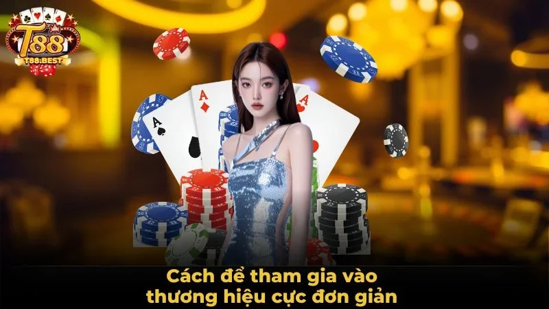 Cách để tham gia vào thương hiệu cực đơn giản