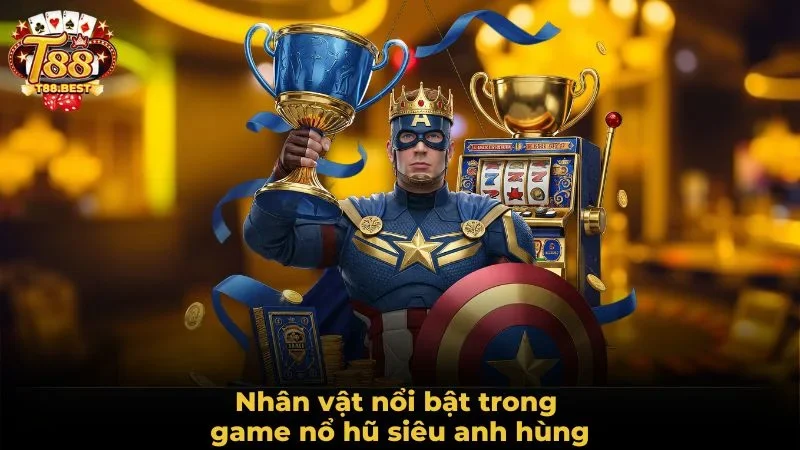 Nhân vật nổi bật trong game nổ hũ siêu anh hùng